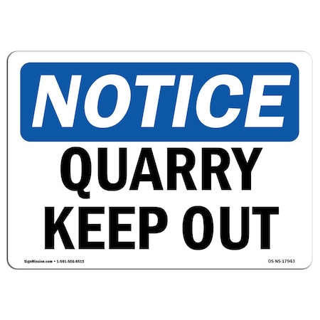 Signmission Safety Sign, OSHA Notice, 12" Height, 18" Width, Rigid Plastic, Quarry Keep Out Sign, Landscape OS-NS-P-1218-L-17943